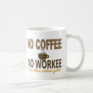 Kein Kaffee kein Workee Fluglinien-Pilot Tasse