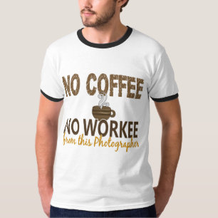 Kein Kaffee kein Workee Fotograf T-Shirt