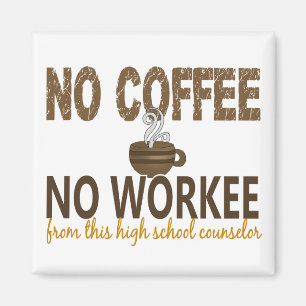 Kein Kaffee kein Workee Highschool Ratgeber Magnet