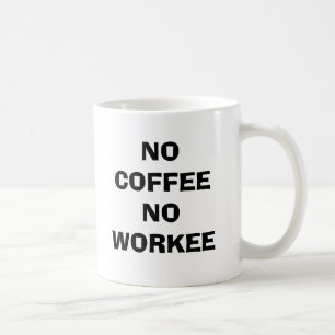 KEIN KAFFEE KEIN WORKEE KAFFEETASSE