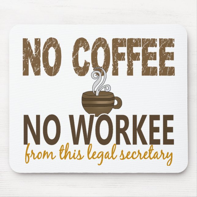 Kein Kaffee kein Workee Rechtsanwaltssekretär Mousepad (Vorne)