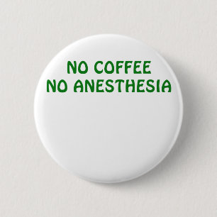 Kein Kaffee keine Anästhesie Button
