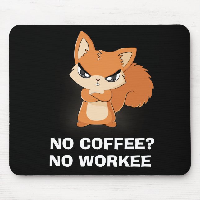 Kein Kaffee? Keine Arbeit Mousepad (Vorne)
