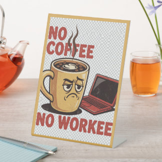Kein Kaffee, keine Arbeit Sockelschild