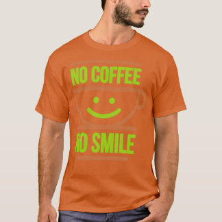 Kein Kaffee Keine Lächeln Farbige Version auf der  T-Shirt