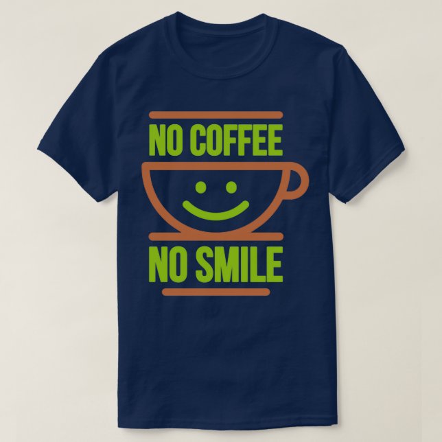 Kein Kaffee Keine Lächeln Farbige Version auf der  T-Shirt (Design vorne)