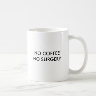 KEIN KAFFEE KEINE OPERATION, KEIN KAFFEE KEINE TASSE