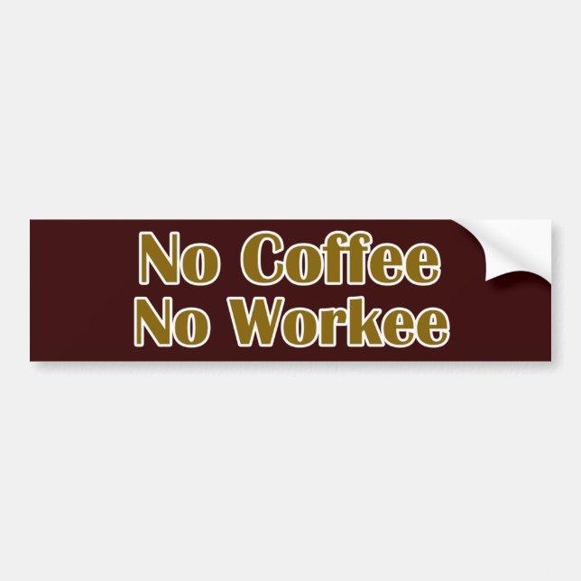 Kein Kaffee ohne Arbeit Autoaufkleber (Vorne)