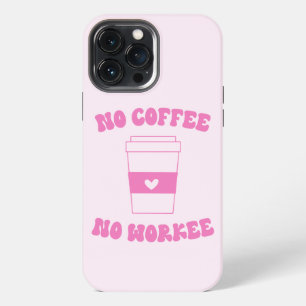Kein Kaffee ohne Arbeit Funny Niedlich Pink Retro iPhone 13 Pro Max Hülle