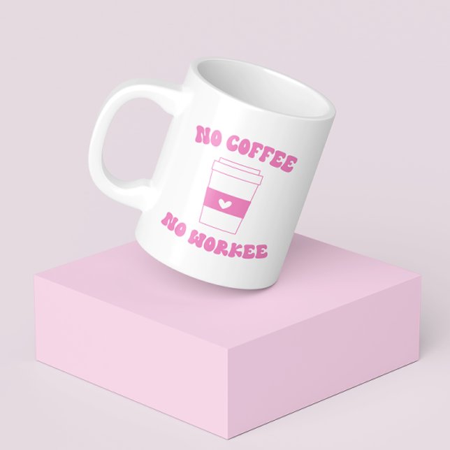 Kein Kaffee ohne Arbeit Funny Niedlich Pink Retro Kaffeetasse (Von Creator hochgeladen)