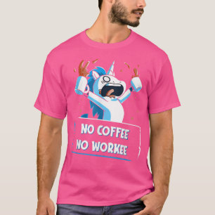 Kein Kaffee ohne Arbeit Funny Unicorn T-Shirt