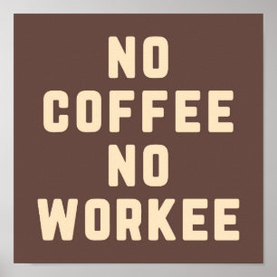 Kein Kaffee ohne funktionierendes Zitat Poster