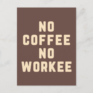 Kein Kaffee ohne funktionierendes Zitat Postkarte