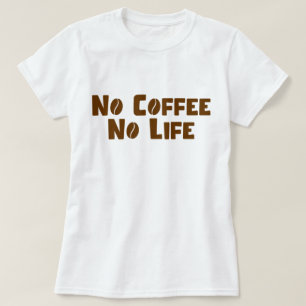 Kein Kaffee ohne Leben T-Shirt