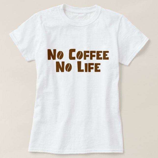 Kein Kaffee ohne Leben T-Shirt (Design vorne)