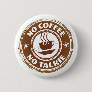 Kein Kaffee ohne Talkie, 2¼ Zoll Round Button