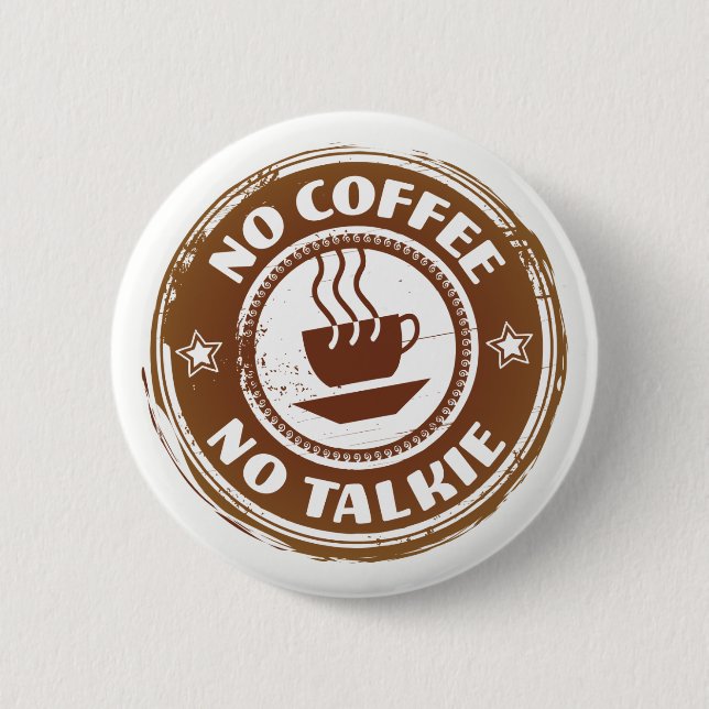 Kein Kaffee ohne Talkie, 2¼ Zoll Round Button (Vorderseite)