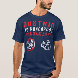 Kein Kängurus in Österreich Nur Oachkatzlschweaf T-Shirt