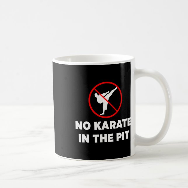 Kein Karate in der Grube Kaffeetasse (Rechts)