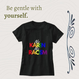 Kein Karen kein Rassismus Sarcastic Modern Sarcasm T-Shirt