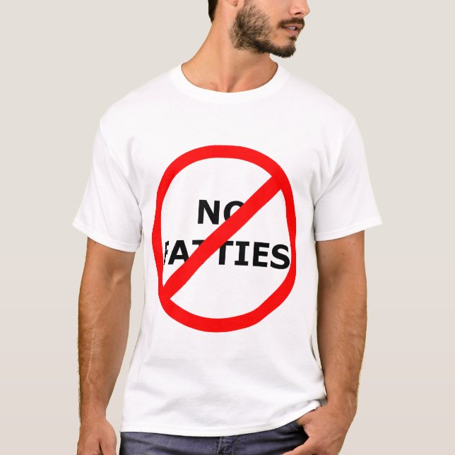 Kein kein Fatties! T-Shirt (Vorderseite)