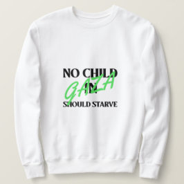 Kein Kind in Gaza sollte den Hunger im Gazastreife Sweatshirt