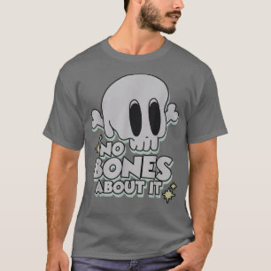 Kein Knochen Halloween-Horror T-Shirt