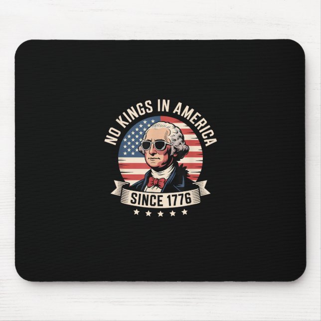 Kein König in Amerika seit 1776 Design Mousepad (Vorne)
