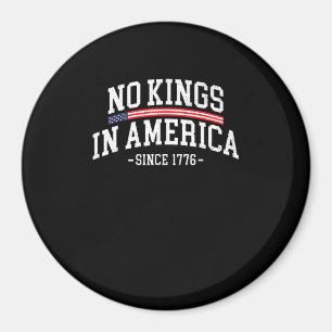 Kein König in Amerika seit 1776 - Freiheitsgeist-B Magnet