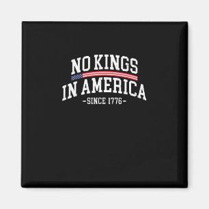 Kein König in Amerika seit 1776 - Freiheitsgeist-B Magnet