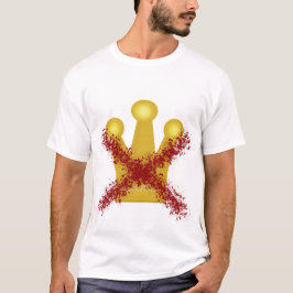 Kein König Politische Aussage T-Shirt