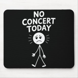 Kein Konzert heute Lustig Traurige Stickfigur Musi Mousepad