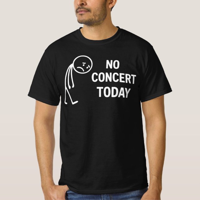 Kein Konzert heute Sad Strichmännchen Music Liebha T-Shirt (Vorderseite)