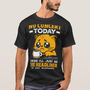 Kein Konzert heute Trauriges Mädchen Lustiger Katz T-Shirt
