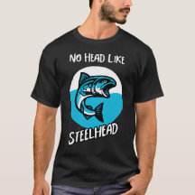 Kein Kopf wie Steelhead-T - Shirt