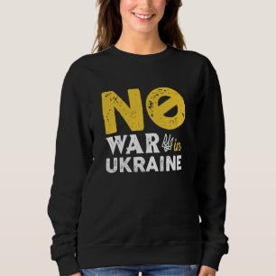 Kein Krieg in der Ukraine Sweatshirt