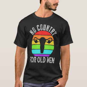 Kein Land für alte Männer Floral Uterus Feminist W T-Shirt
