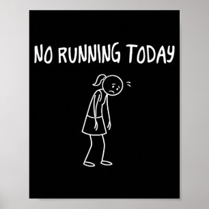 Kein Laufen heute Lustig Traurige Figur Sarcastic Poster