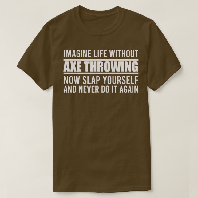 Kein Leben ohne Ax-Throwing T-Shirt (Design vorne)