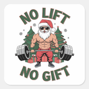 Kein Lift kein Geschenk Funny Santa Claus Gym Fitn Quadratischer Aufkleber