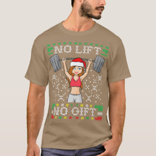 Kein Lift kein Geschenk hässlich Weihnachten Sweat T-Shirt