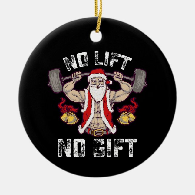 Kein Lift kein Geschenk Santa Gym Workout Fitness  Keramik Ornament (Vorne)