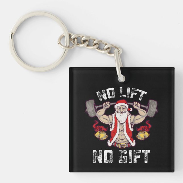 Kein Lift kein Geschenk Santa Gym Workout Fitness  Schlüsselanhänger (Vorderseite)