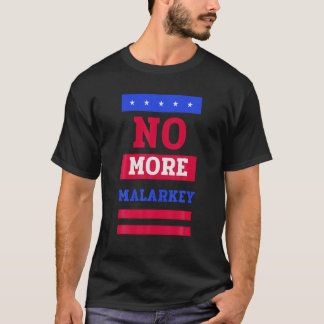 Kein Malarkey Funny Biden Harris 2020 Präsident me T-Shirt