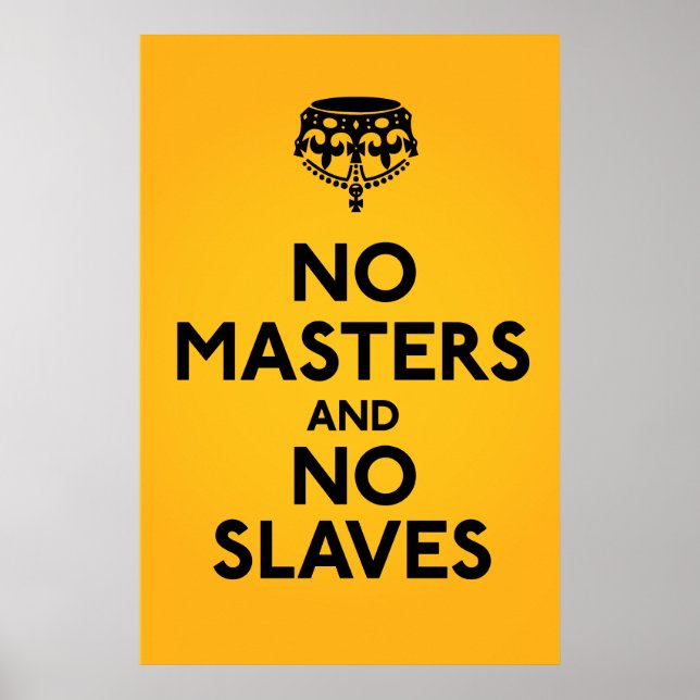 Kein Master No Slaves Poster (Vorne)