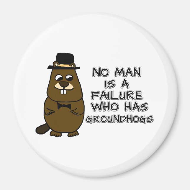 Kein Mensch ist ein Versager, der Groundhogs hat Magnet (Vorne)