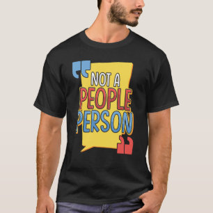 Kein Menschenmensch Introvertiert Sozial unbeholfe T-Shirt
