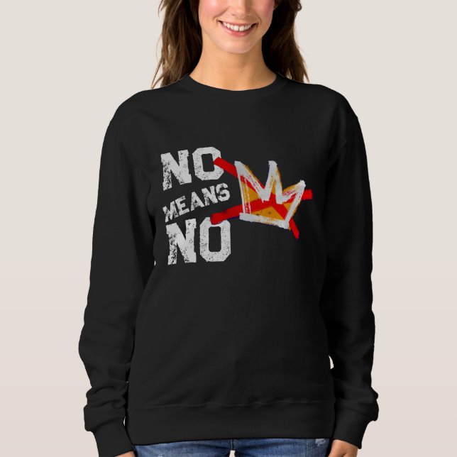 KEIN MITTEL NEIN SWEATSHIRT (Vorderseite)