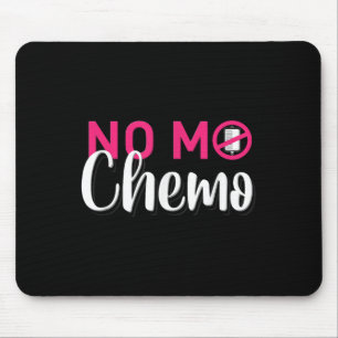 Kein Mo Chemo Letzter Tag der Chemotherapie Krebs  Mousepad