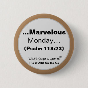 Kein Montag Blues - nur montags. Button